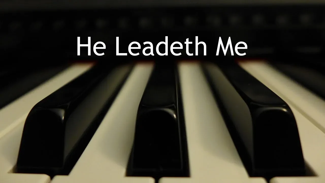 He Leadeth Me - piano instrumental hymn with lyrics