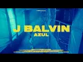 Download Lagu J Balvin - Azul (Official Live Performance) | Vevo