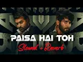 Download Lagu Paisa Hai Toh Slowed-Reverb-Lofi |  Vishal Dadlani | MellowD |  Sachin-Jigar | Farzi | NV Music