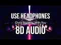 Download Lagu Chris Brown - With You (8D AUDIO)