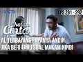 IKATAN CINTA - Sangat Menjaga!! Ini Alasan AL Kenapa Belum Jujur Sama Andin