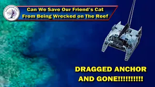 A Race to Save Our Friend’s Drifting Catamaran From The Reef at Indonesia’s Pulau Bonerate – S4-Ep94