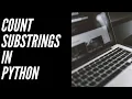 How to Count how Many Times a Substring is in a String in Python - Python Substring Tutorial
