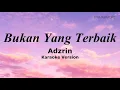 Download Lagu Bukan Yang Terbaik Karaoke - Adzrin