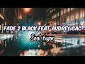 Download Lagu Fade 2 Black feat Audrey GAC - Saat hujan ( lirik )