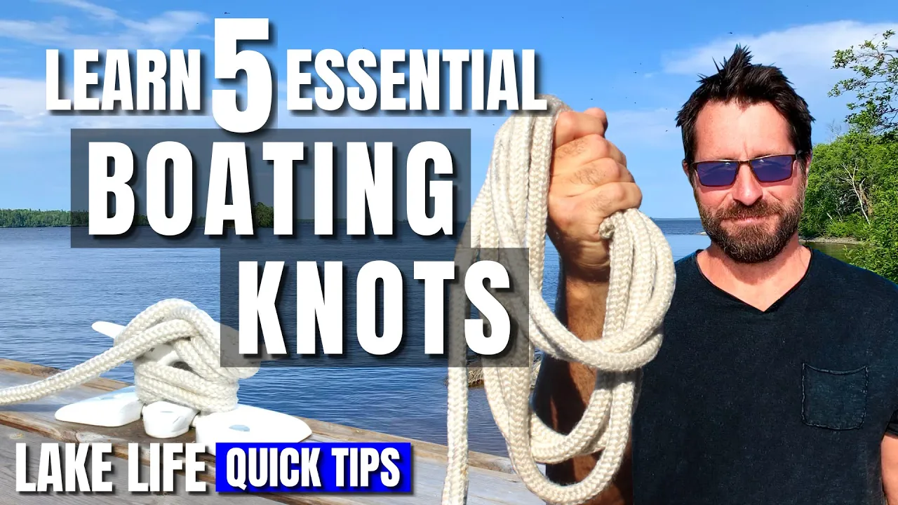 Learn 5 Essential Boating Knots | How To Tie and When To Use Them | Lake Life Quick Tips