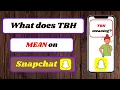 what does tbh mean on snapchat what does tbh mean in texting
