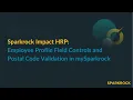 Sparkrock Impact HRP Employee Profile Field Controls and Postal Code Validation in mySparkrock