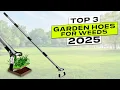 Top 3 BEST Garden Hoe for Weeds