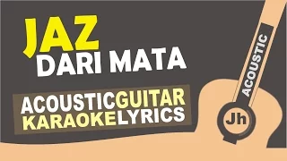 Jaz - Dari Mata [ Acoustic Karaoke Instrumental ]