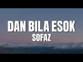 Lagu Sofaz - Dan Bila Esok (Official Video Lirik) (Hd Video Lirik)