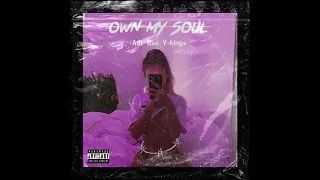 own my soul adt bae ft v kings