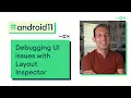 Debugging UI issues with Layout Inspector