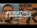 Unforgettable X Show Me Love (French Montana, WizTheMc, bees & honey, Swae Lee) [Jr Stit Mashup]