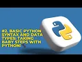 Basic Python Syntax and Data Types Taking Baby Steps with Python