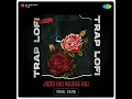 Jadu Hai Nasha Hai - Trap Lofi