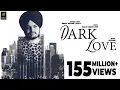 Dark Love (Full Song) | Sidhu Moosewala | Intense | Baljit Singh Deo | Latest Punjabi Songs