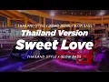 Download Lagu DJ SWEET LOVE THAILAND STYLE x JEDAG JEDUG x SLOW BASS \