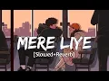 Download Lagu Mere Liye - [Slowed+Reverb] || Akhil Sachdeva | Siddharth Shukla - Lyrics - RaMe Music