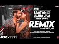 Teri Baaton Mein Aisa Uljha Jiya (Title Song)(Remix): Shahid K,Kriti,Raghav,Tanishk,Asees,Dj Basque