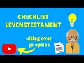 Met deze checklist voor je levenstestament weet je precies welke opties je hebt.