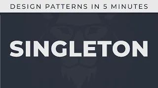 Singleton - Design Patterns in 5 minutes