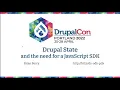 Drupal State and the Need for a JavaScript SDK DrupalCon Portland 2022