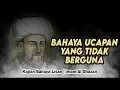 Download Lagu Kajian Imam Al Ghazali - BAHAYA UCAPAN YANG TIDAK BERGUNA