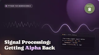 Python for Neuroscience Signal Processing and Getting Alpha Back