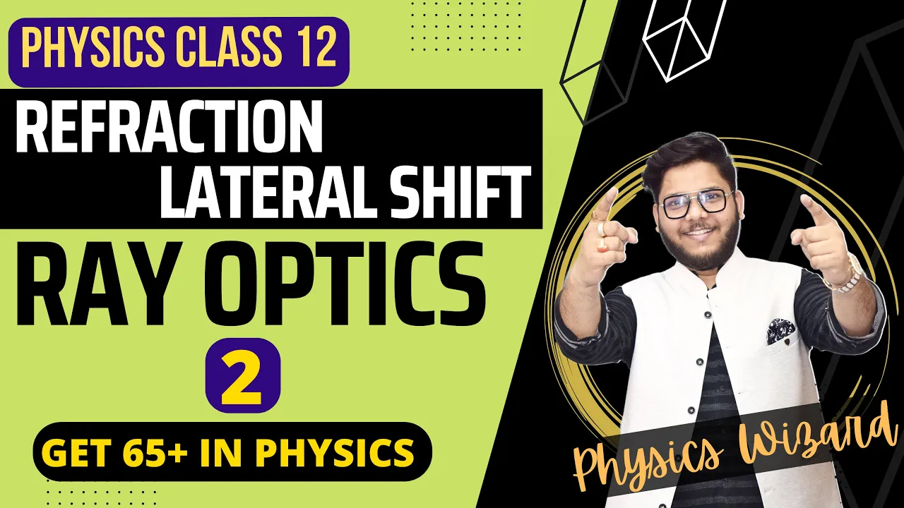 2. RAY OPTICS : REFRACTION | LATERAL SHIFT | PHYSICS CLASS 12
