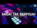Lagu ANDAI TAK BERPISAH JUNGLE DUTCH FULL BASS 2023