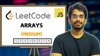 LeetCode Arrays Solving Top 10 Medium Problems DSA Series in JavaScript