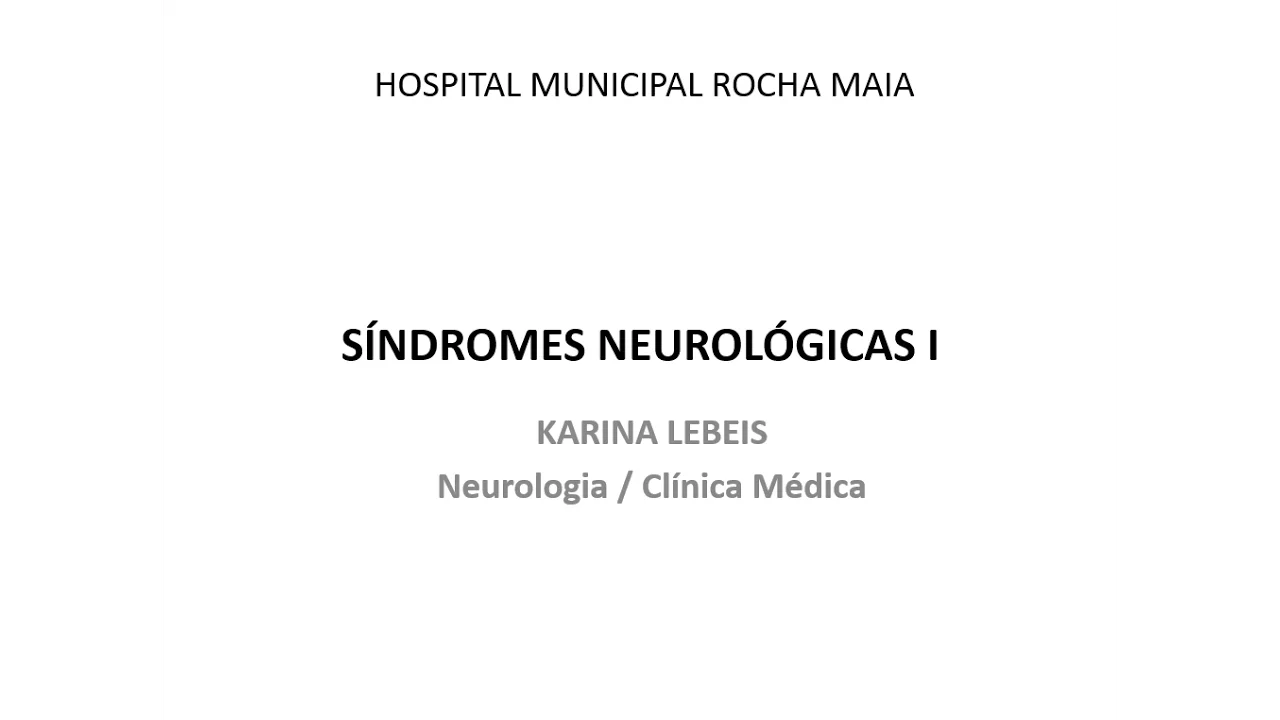Síndromes Neurológicas Parte I - Professora Karina Lebeis