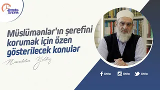 Müslümanlar'ın şerefini korumak için özen gösterilecek konular
