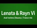 Lenata x Rayn Vi - Acid Techno  Bouncy  Trance mix 2025