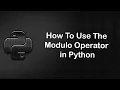 How to use the Modulo Operator in Python