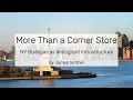 More Than A Corner Store New York Bodegas as Immigrant Infrastructure