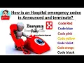 Hospital Emergency codes How is an hospital emergency codes is Announced and Terminate