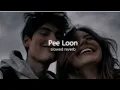 Download Lagu | pee loon lofi song | slow \u0026 reverb |