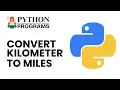 Python Programs Convert Kilometers to Miles