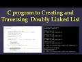 2 2 C program to Create and Traverse Doubly Linked List