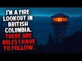 Download Lagu I'm a Fire Lookout in British Columbia. There are Rules I Have To Follow.
