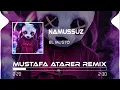 El Musto - Namussuz ( Mustafa Atarer Remix ) | Bebeğim Gel Locadayız