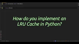 How do you implement an LRU in Python How to Build an LRU in Python Without Breaking
