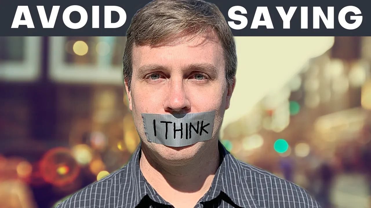 Outline Video Don't Always Say 'I THINK' | Useful Phrases to Build Your Vocabulary