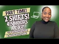 PART TIME WORK 4 5 HOURS A DAY 2 SHIFT CHOICES A WEEKEND JOB WORK FROM HOME JOBS 2024