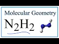 N2H2 Molecular Geometry Bond Angles and Electron Geometry