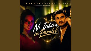 Descarcă Irina Lepa & Copilul de Aur - Ne iubim in paralel MP3 gratuit - Muzica123