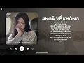 Download Lagu Ngã Về Không Lofi - Giữa Chốn Đông Người Sao Anh Lại Chẳng Vui TikTok - Nhạc Chill TikTok 2025