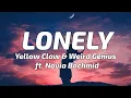 Download Lagu Yellow Claw \u0026 Weird Genius - Lonely (Lyrics) ft. Novia Bachmid